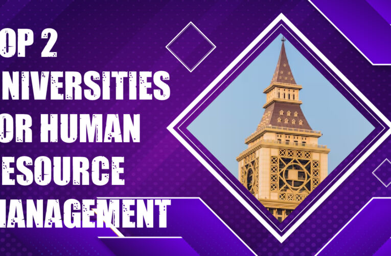 Top 2 Universities for Human Resource Management Students in the UK