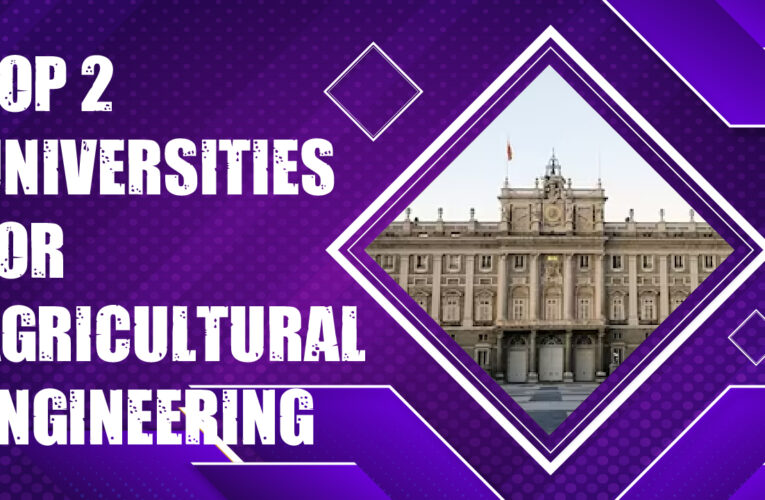 Top 2 Universities for Agricultural Engineering Students in the UK