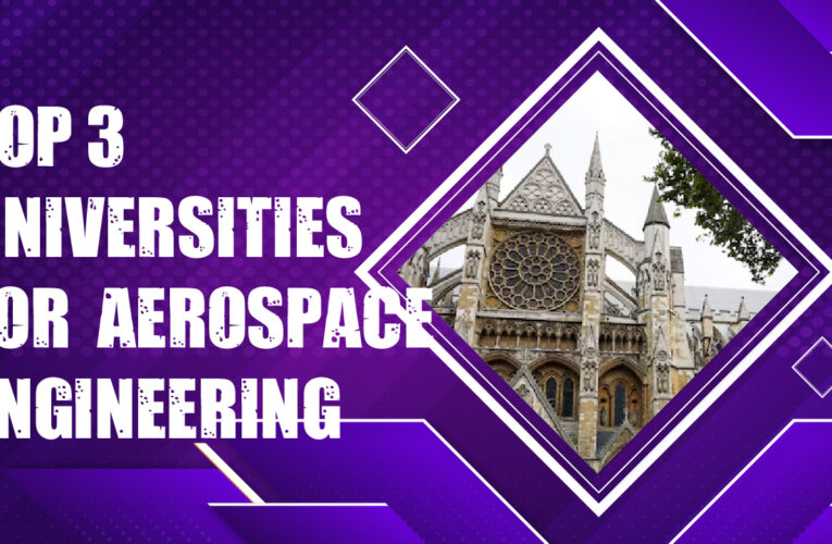 Top 3 Universities for Aerospace Engineering Students in the UK