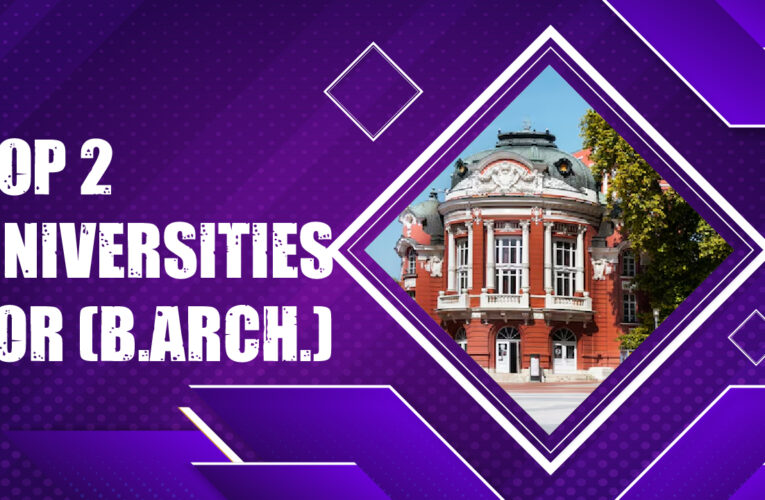 Top 2 Universities for a Bachelor of Architecture (B.Arch.) in the USA