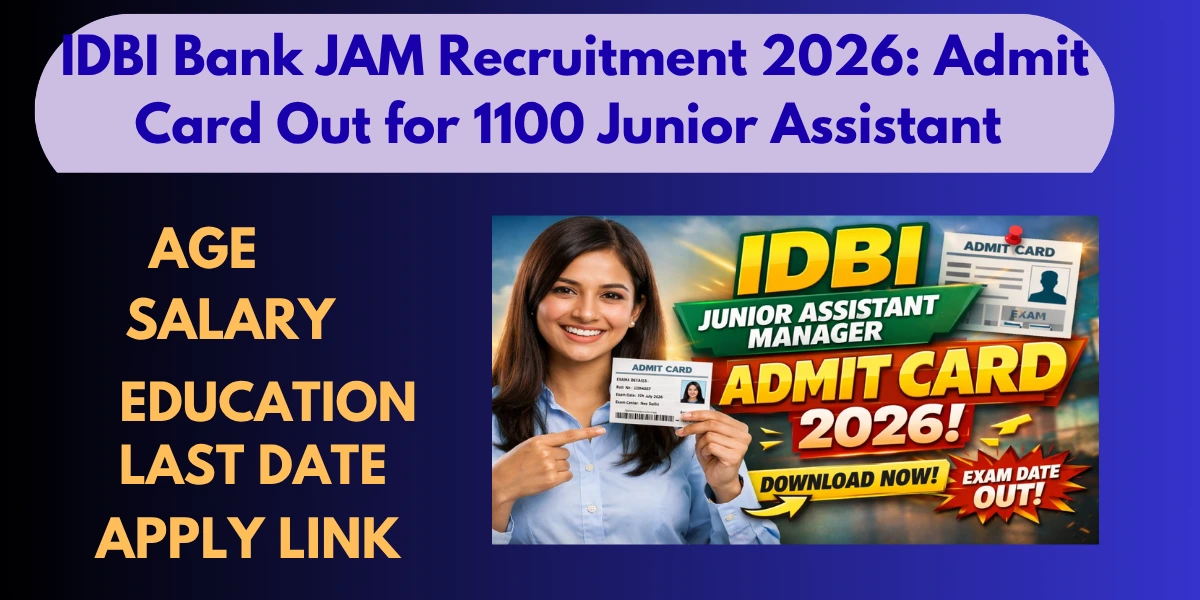 IDBI Bank JAM Recruitment 2026: Admit Card Out for 1100 Junior Assistant Manager Posts
