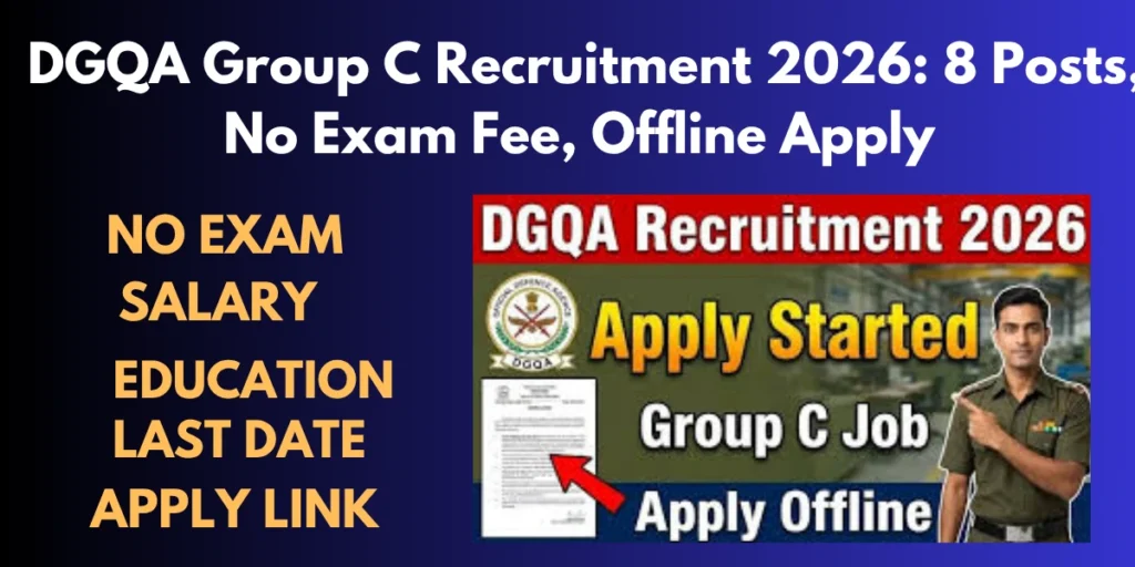 DGQA Group C Recruitment 2026: 8 Posts, No Exam Fee, Offline Apply