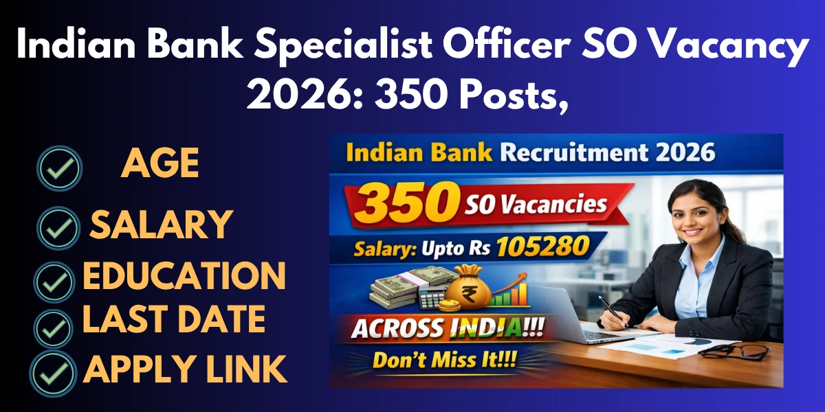 Indian Bank Specialist Officer SO Vacancy 2026: 350 Posts,